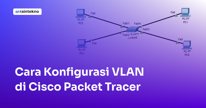 Cara Konfigurasi VLAN di Cisco Packet Tracer