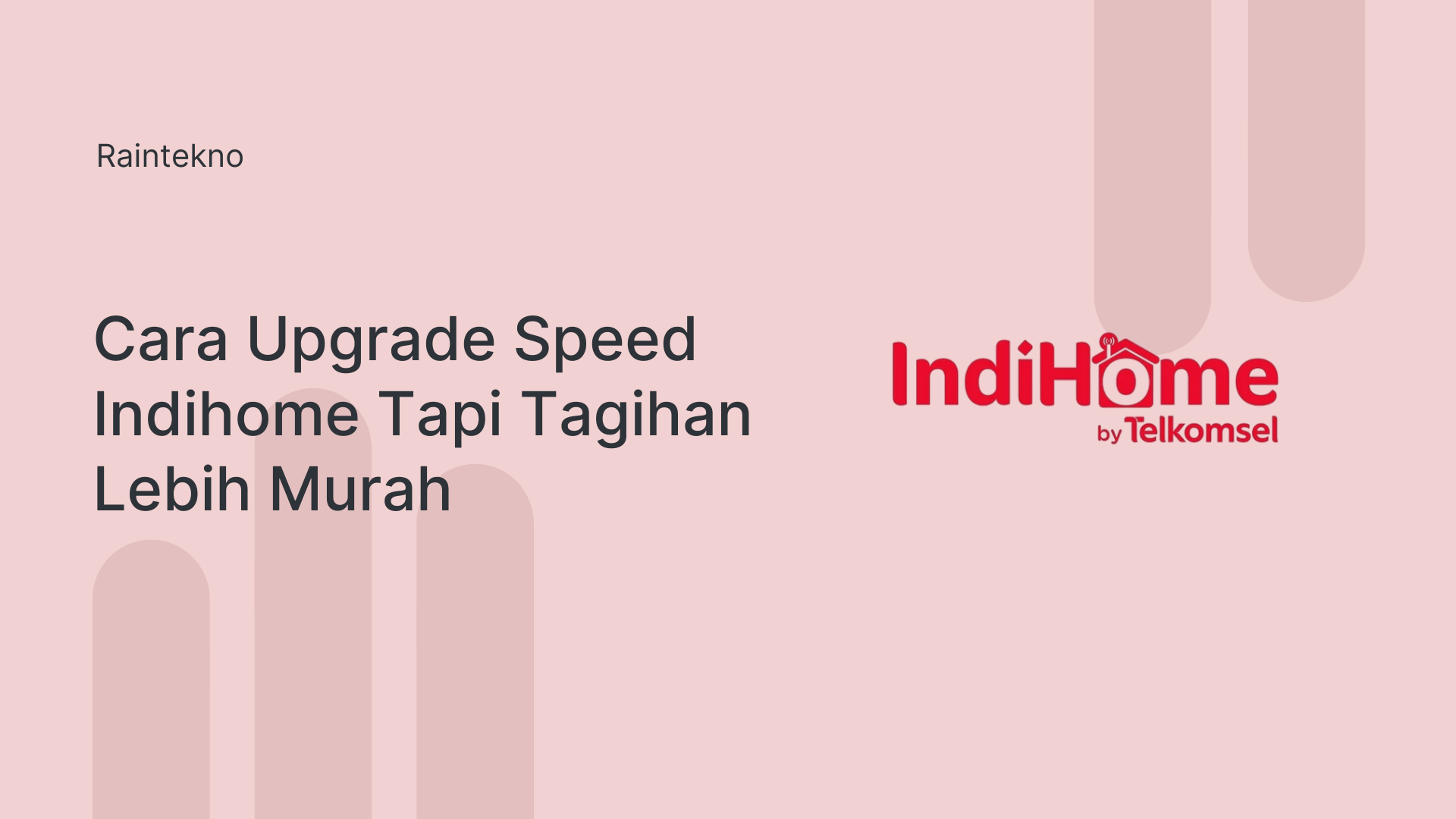 Cara Upgrade Speed Indihome Tapi Tagihan Bulanan Turun